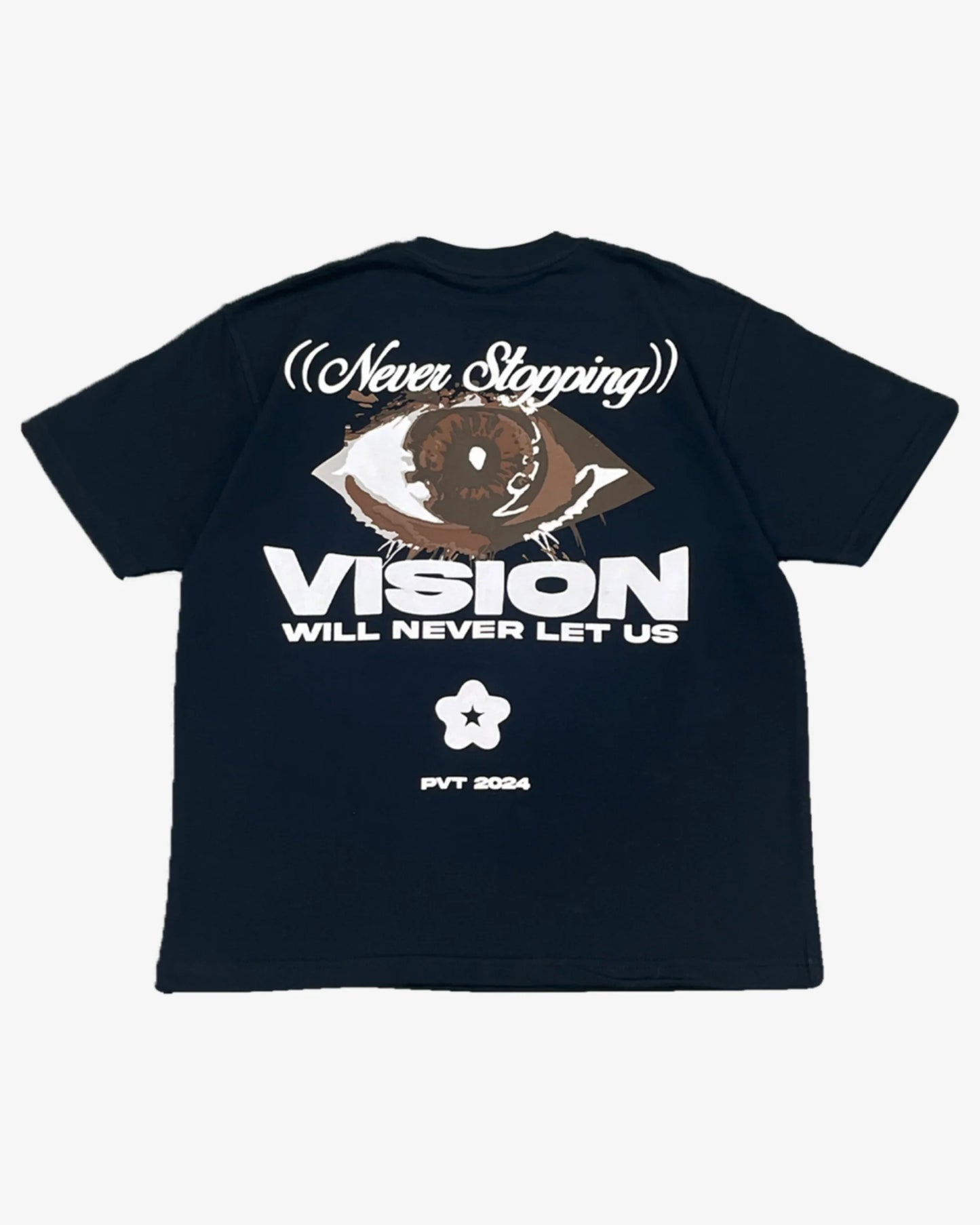 Vision Will Never Let Us Stop T Shirt HG x Pvt Ltd